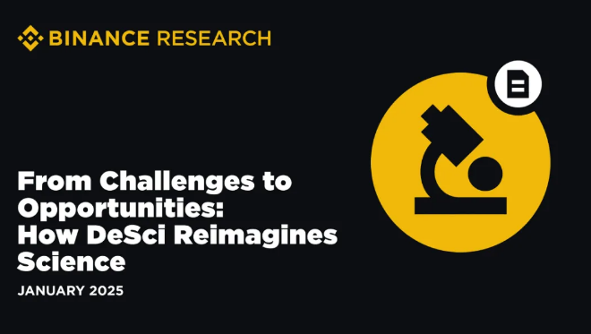 Binance Research：从挑战到机遇 DeSci 如何重新构想科学